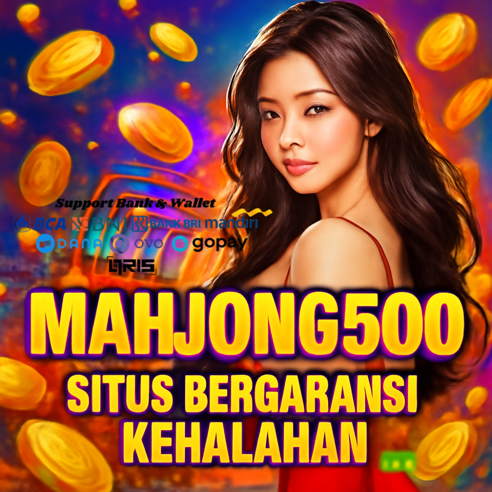MAHJONG500 : Situs Game Spin Mahjong Terpercaya Penghasil Scatter Hitam